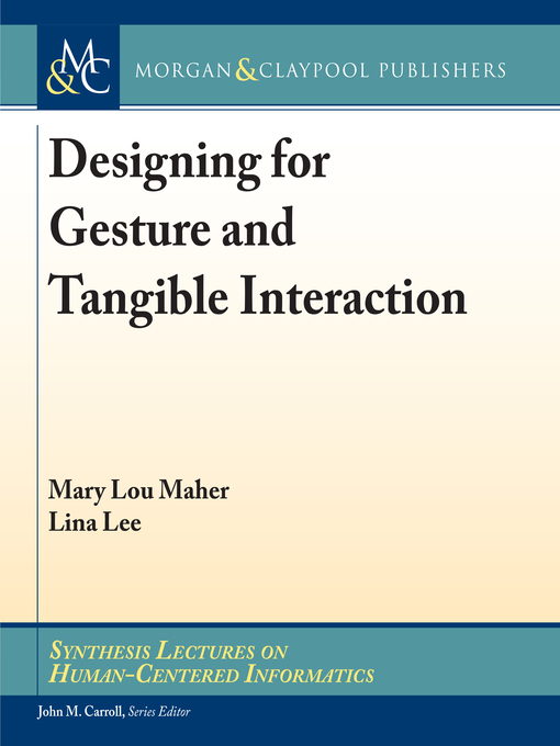 Title details for Designing for Gesture and Tangible Interaction by Mary Lou Maher - Available